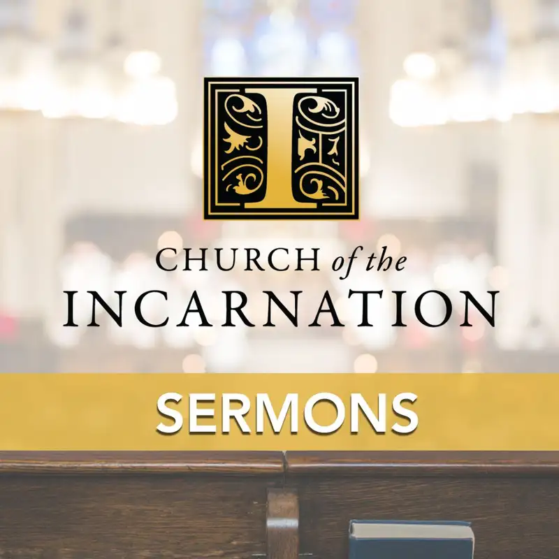 Church of the Incarnation Sermons