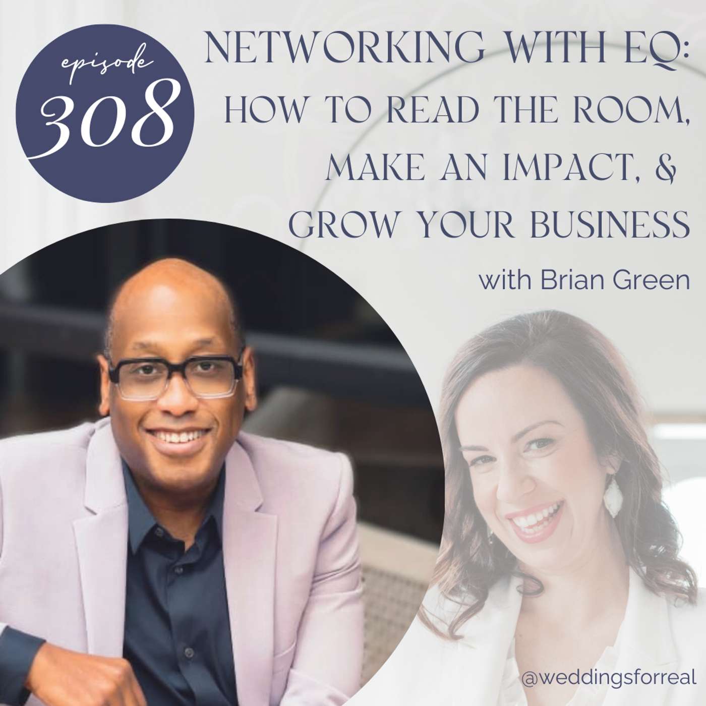 308. Networking with EQ: How to Read the Room, Make an Impact, and Grow Your Business