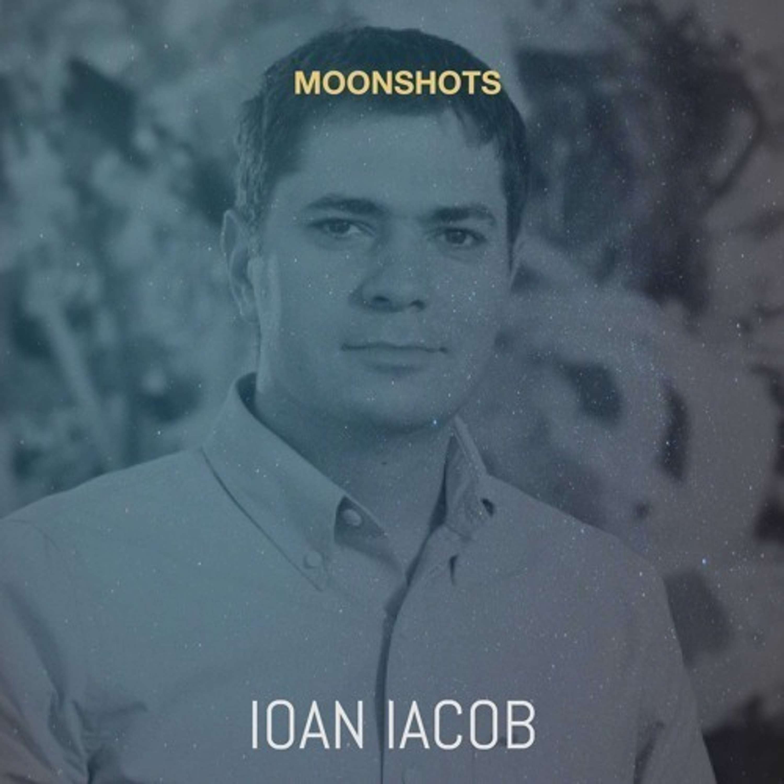 Moonshots Live - Bucharest - Ioan Iacob