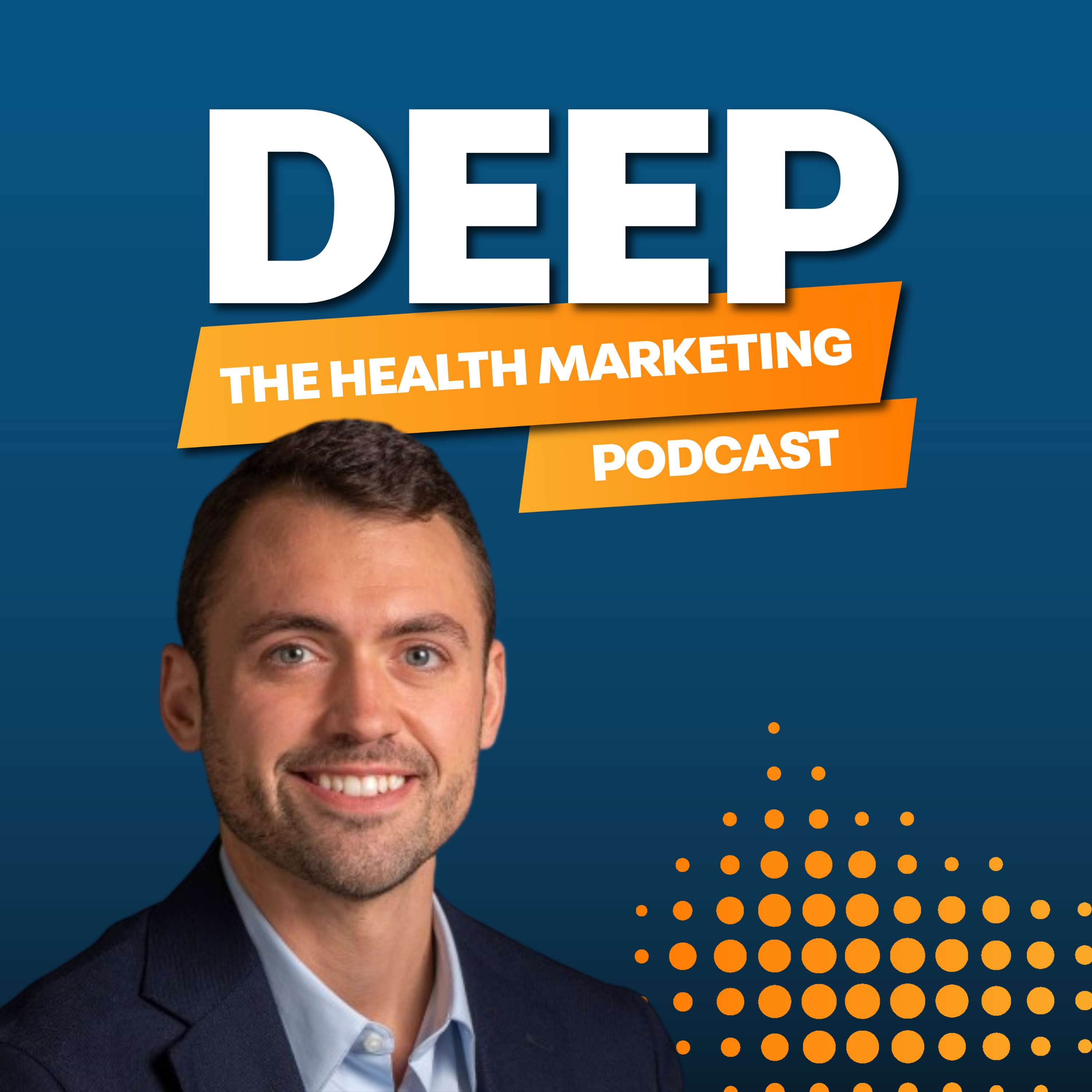 Deep: The Health Marketing Podcast