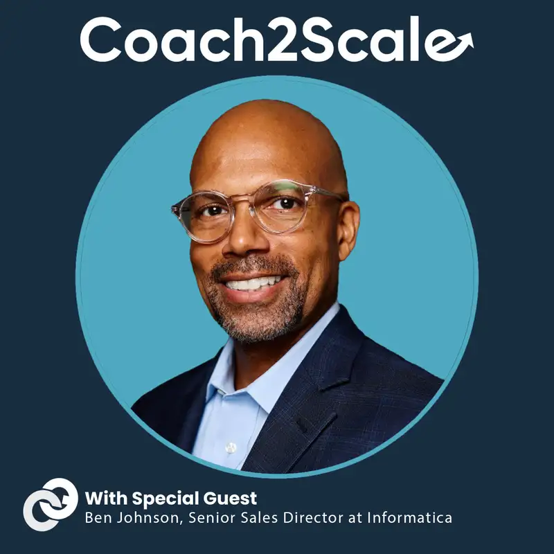 Beyond the Quota: Coaching for a Sales Career that Lasts with  Ben Johnson