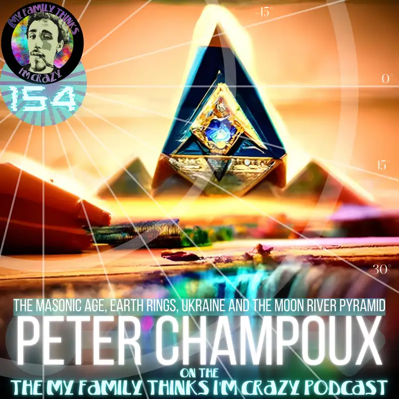 Peter Champoux | The Masonic Age, Earth Rings, Wounded Knee, Ukraine and The Moon River Pyramid 