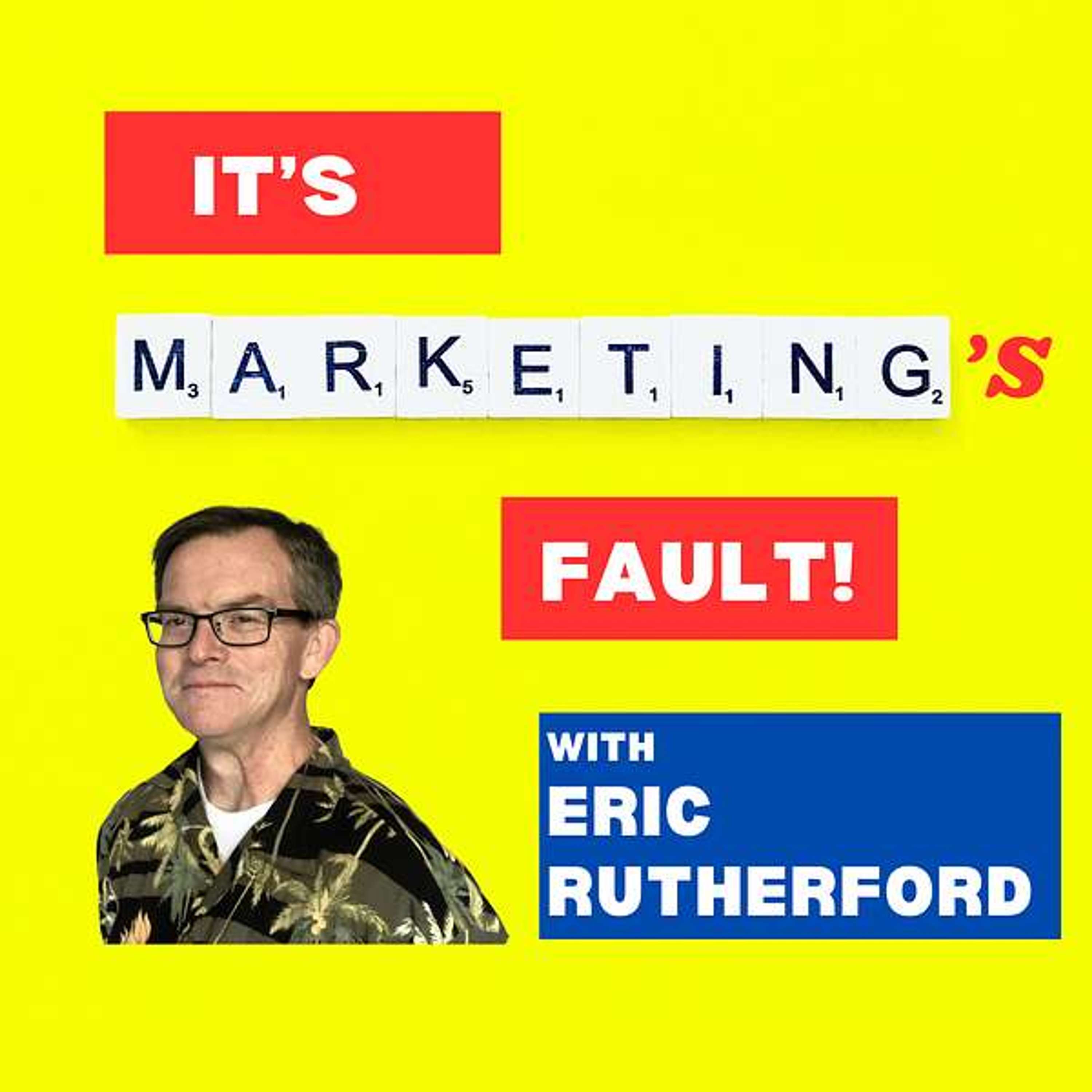 It\'s Marketing\'s Fault
