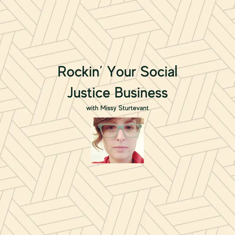 Rockin’ Your Social Justice Business with Missy Sturtevant