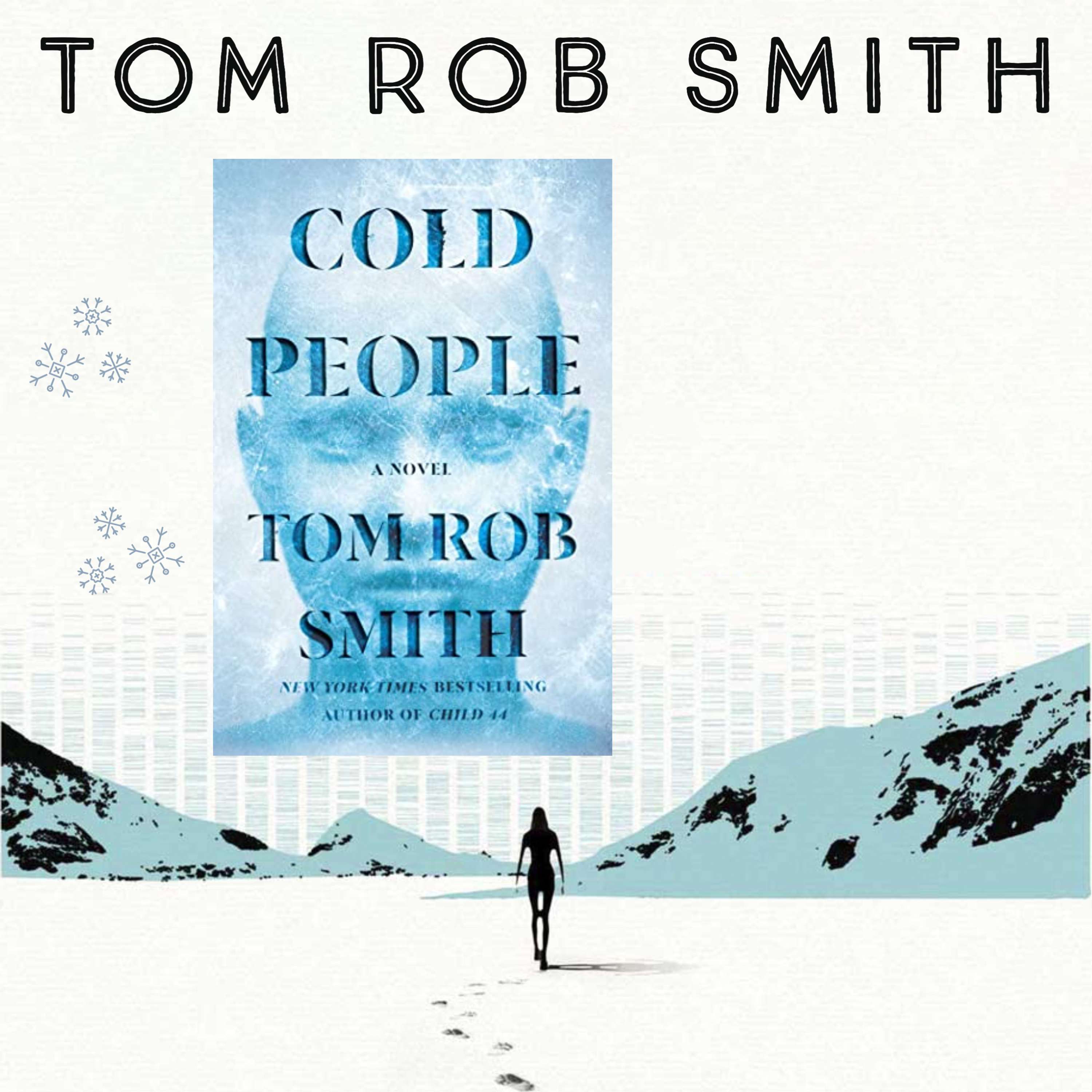 Author Tom Rob Smith talks about his novel Cold People - podcast episode cover