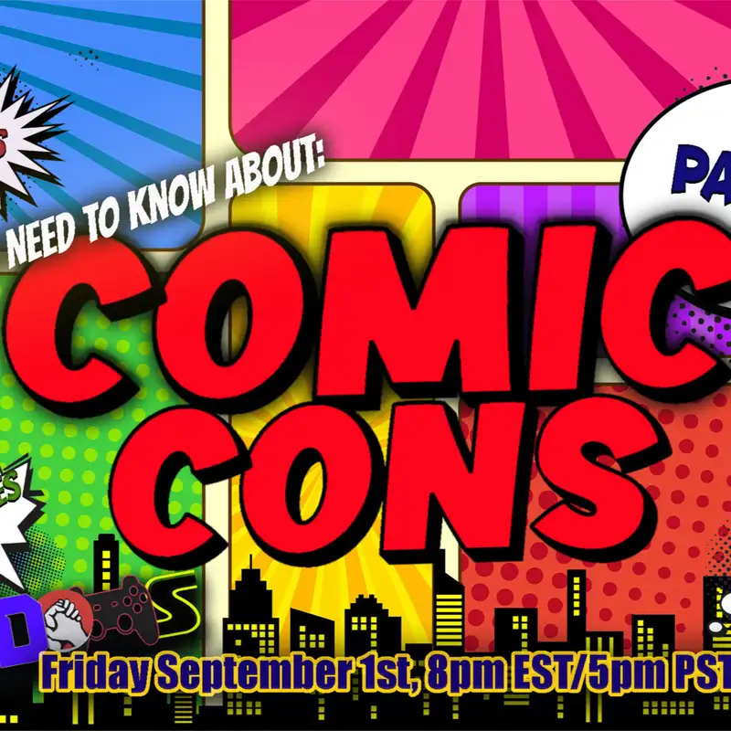 What You Need To Know About: COMIC CONS Fandoms S2E10