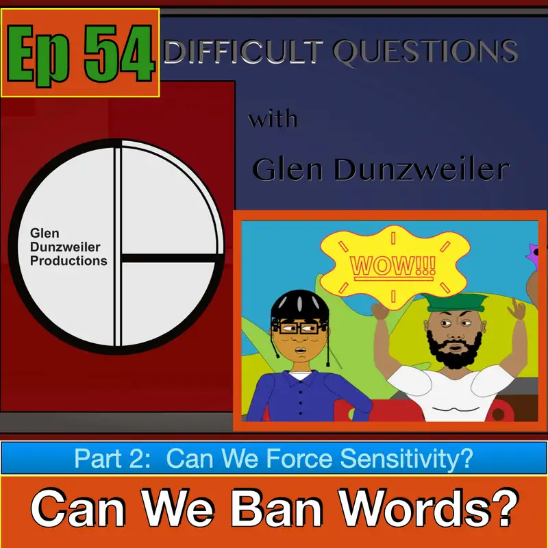 Difficult Questions: Can We Ban Words? (Part 2: Can We Force Sensitivity?)