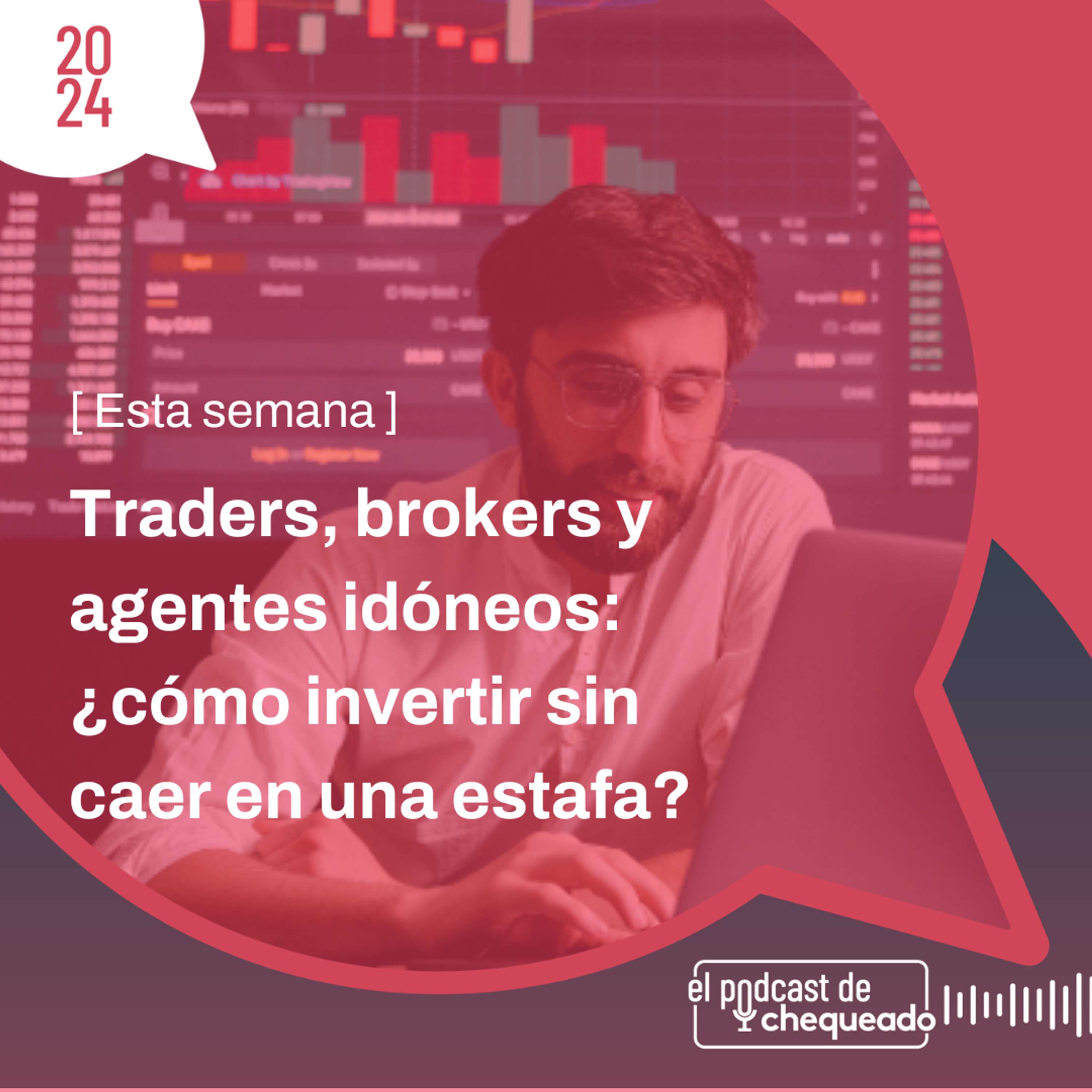 Traders, brokers y agentes idóneos: ¿cómo invertir sin caer en una estafa?