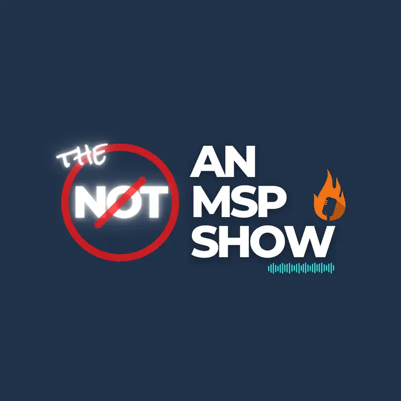 The NOT an MSP Show