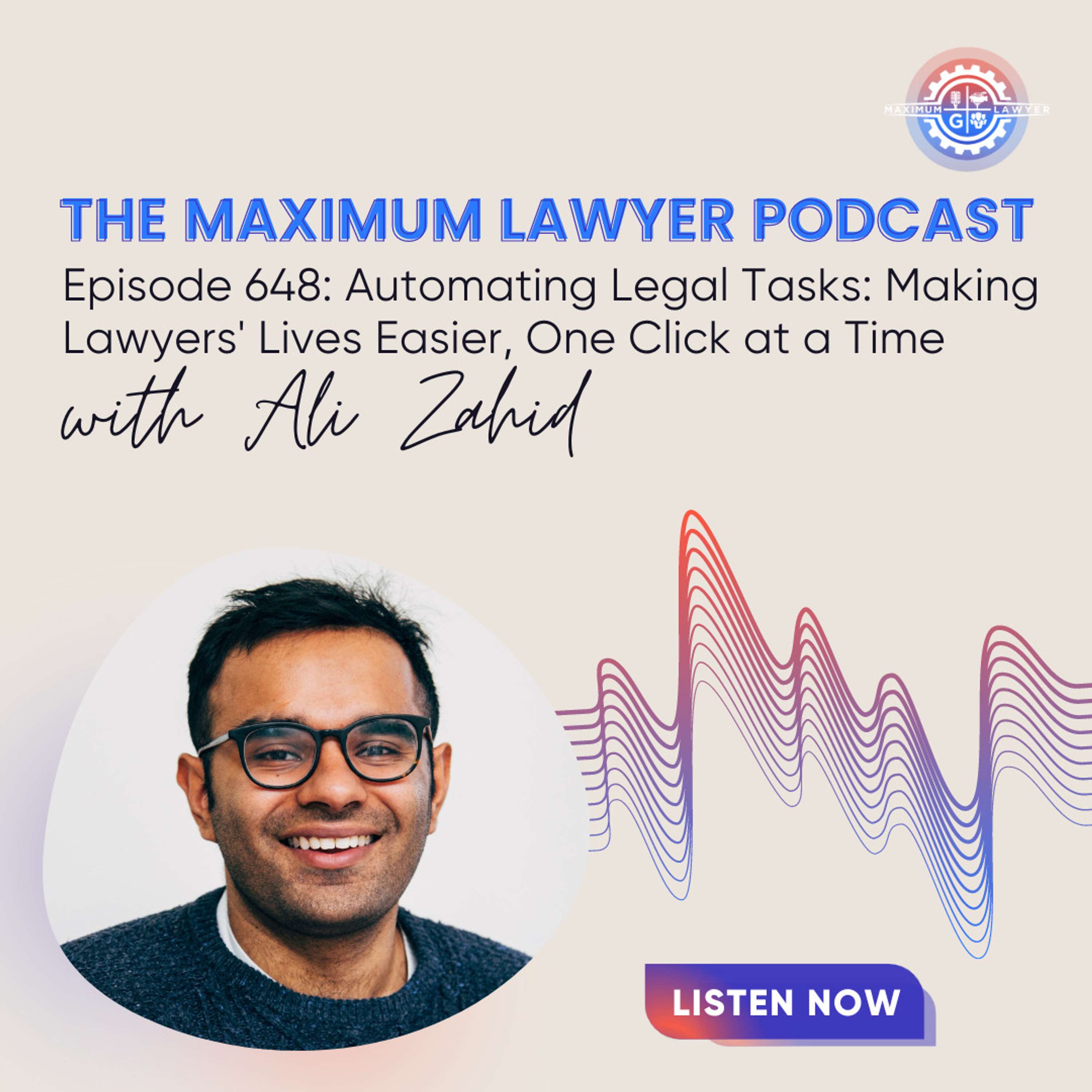 Automating Legal Tasks: Making Lawyers' Lives Easier, One Click at a Time with Ali Zahid 