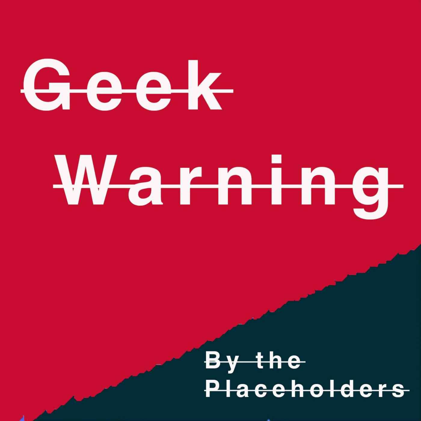 Geek Warning, the Pilot
