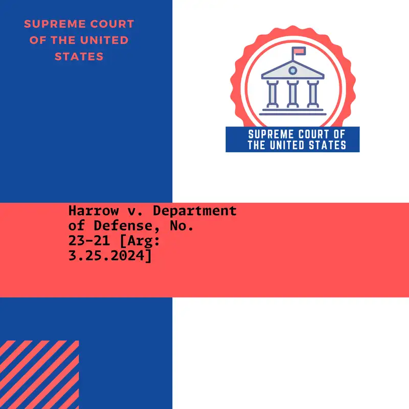 Harrow v. Department of Defense, No. 23-21 [Arg: 3.25.2024]