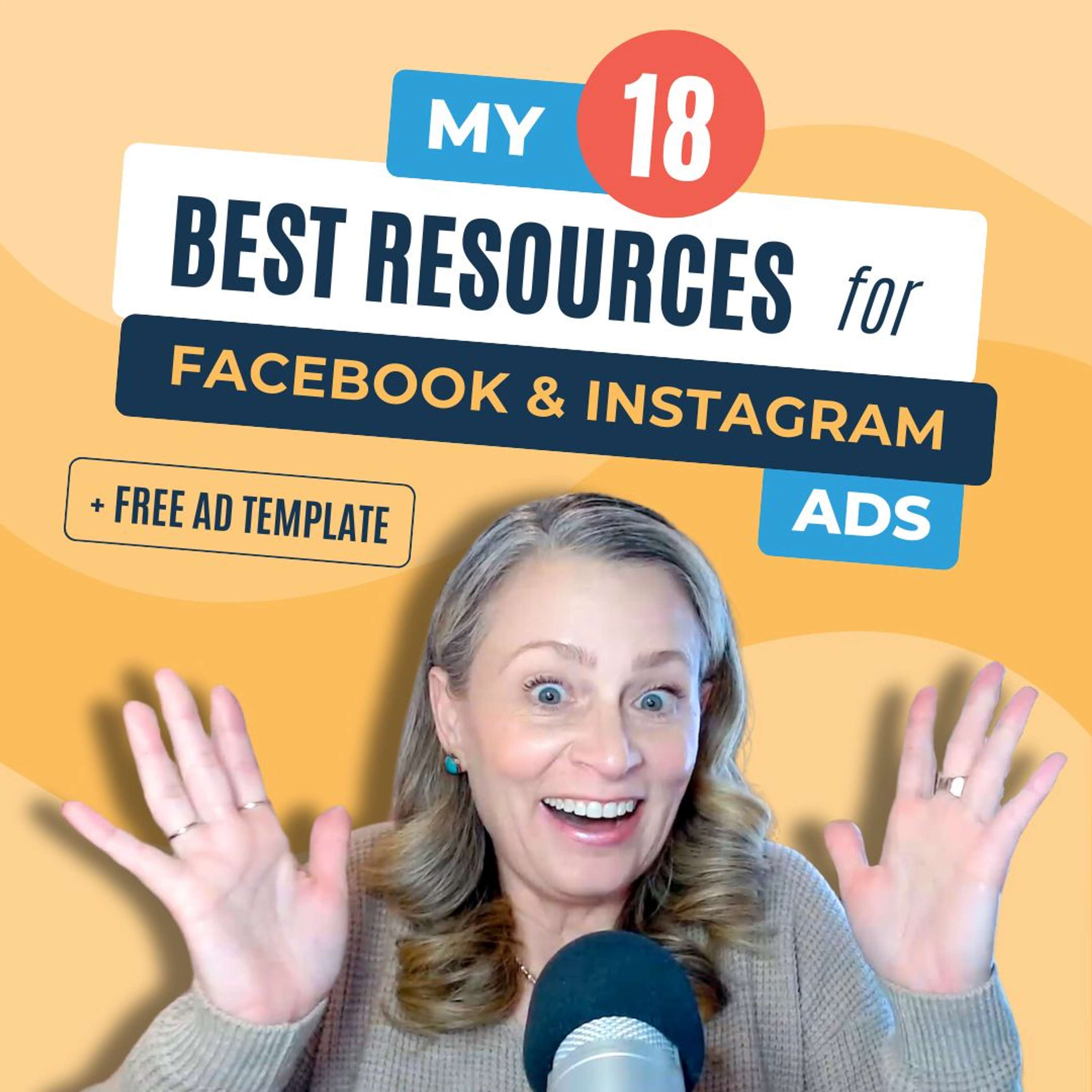 #217 - My 18 Best Resources for Facebook + Instagram Ads