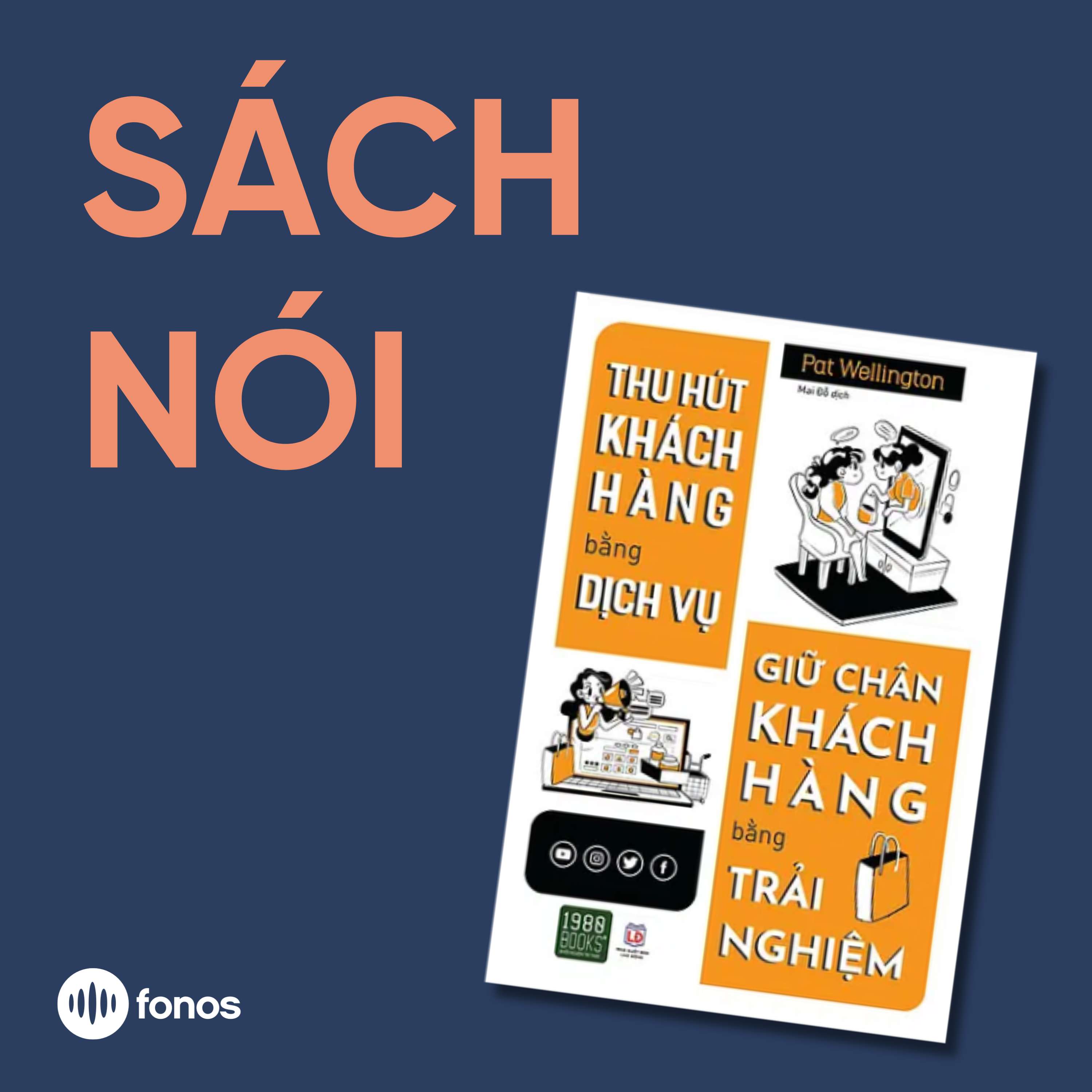 Thu Hút Khách Hàng Bằng Dịch Vụ, Giữ Chân Khách Hàng Bằng Trải Nghiệm [Sách Nói]