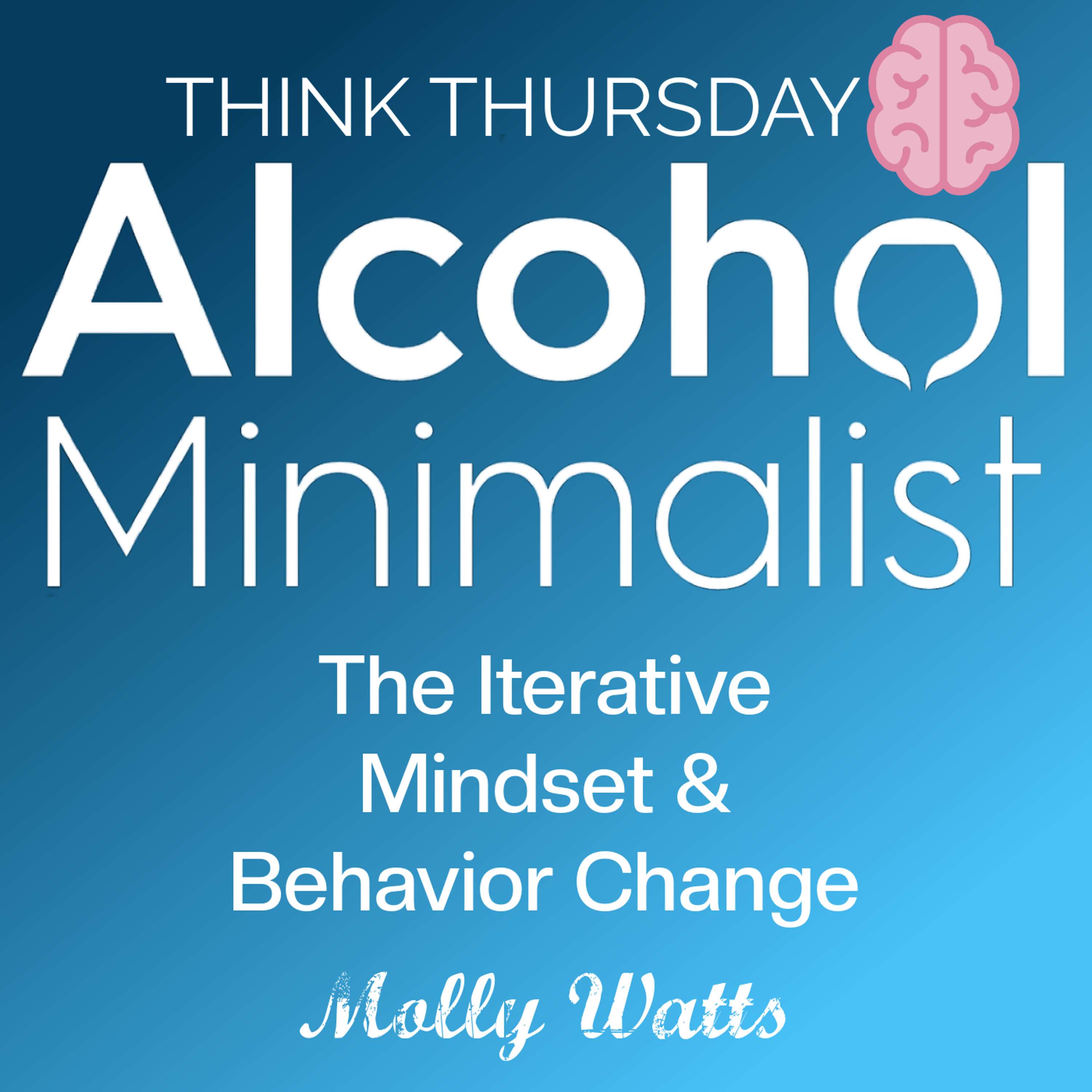 Think Thursday: The Iterative Mindset & Behavior Change