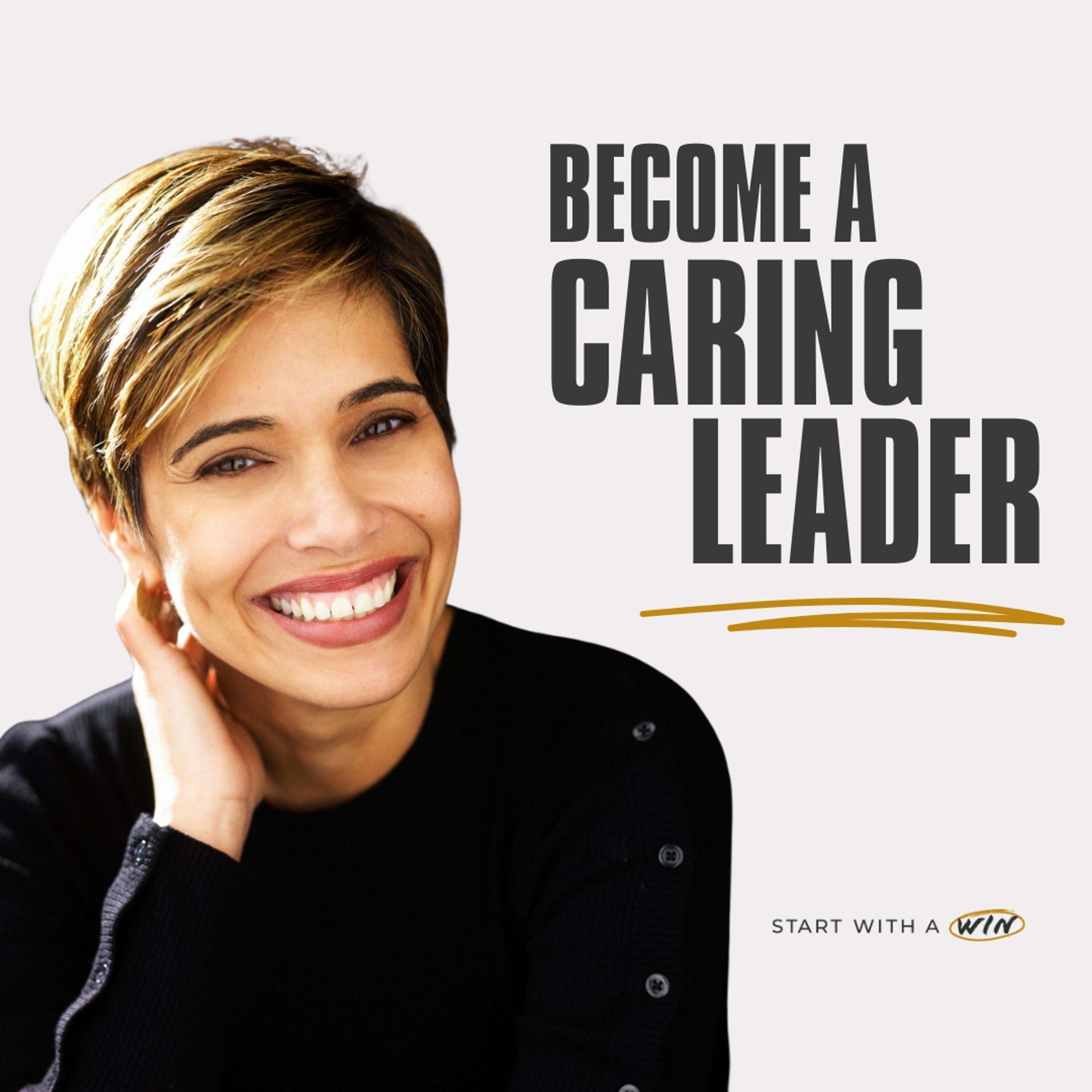 WHY You Need to Become a Caring Leader with Daisy Auger-Dominguez