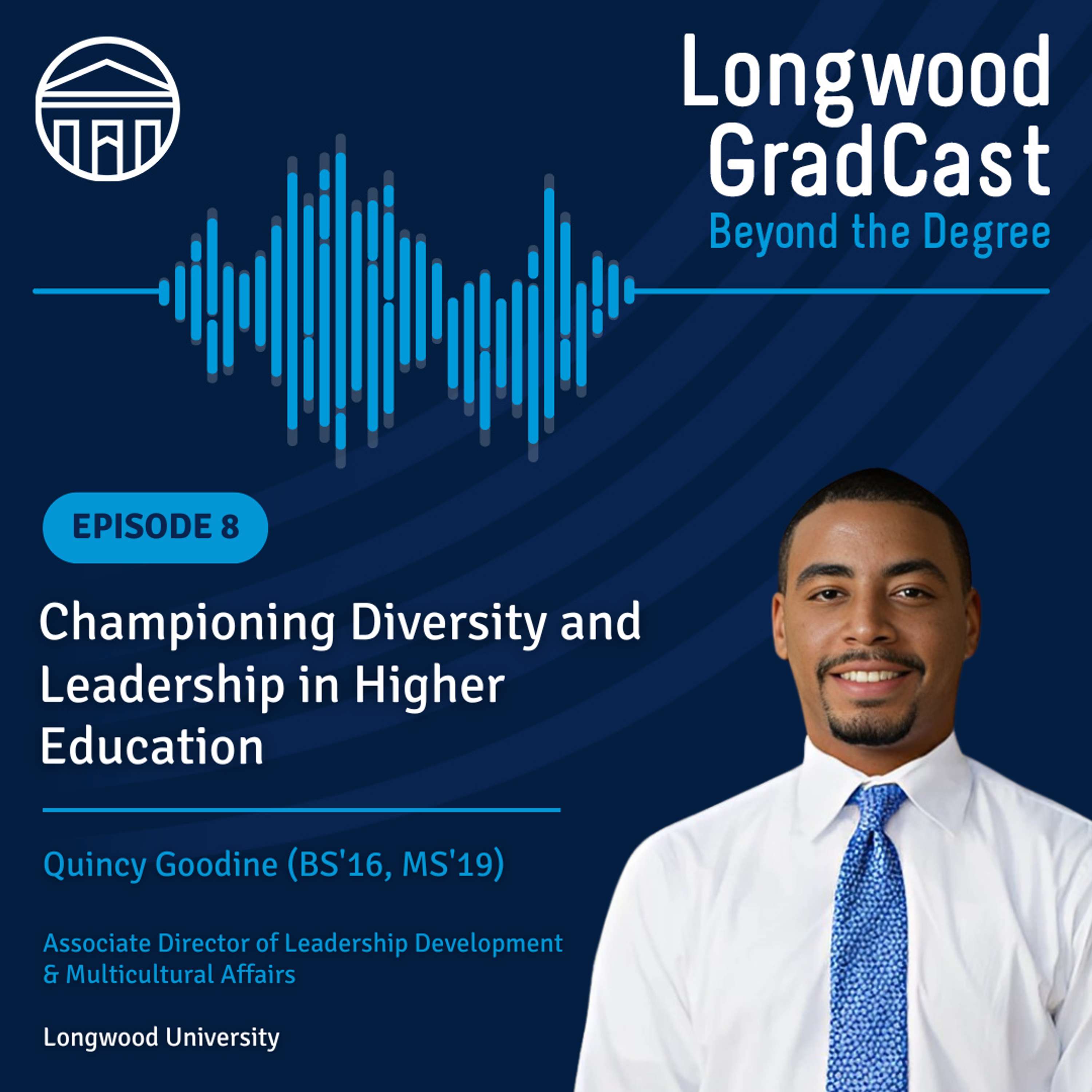 Longwood GradCast - Beyond the Degree
