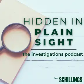 Hidden in Plain Sight: the investigations podcast