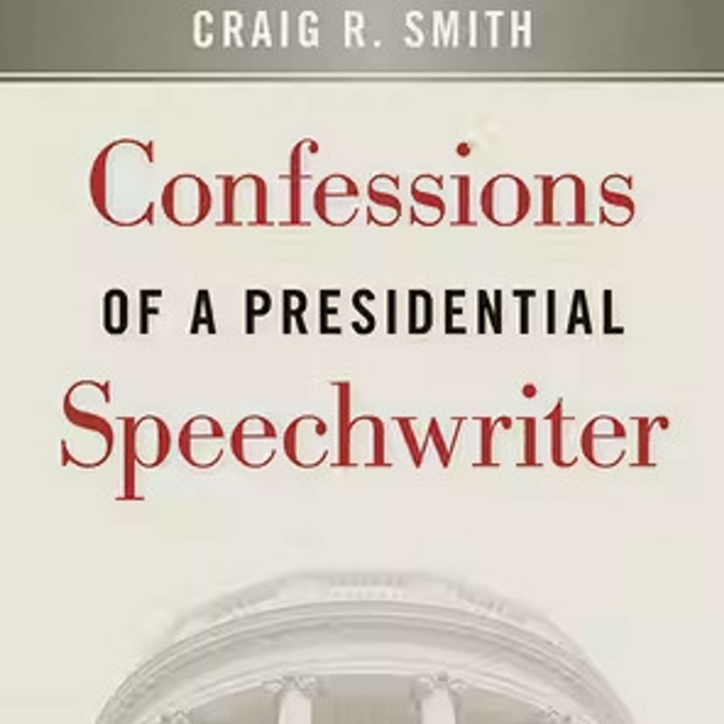 Confessions of a Presidential Speech Writer