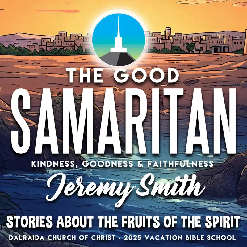 VBS | The Good Samaritan (Jeremy Smith)