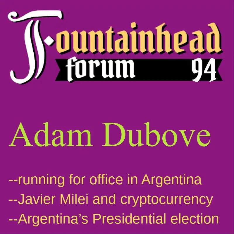 FF-94: Adam Dubove on running for office in Argentina and Javier Milei's Presidential campaign