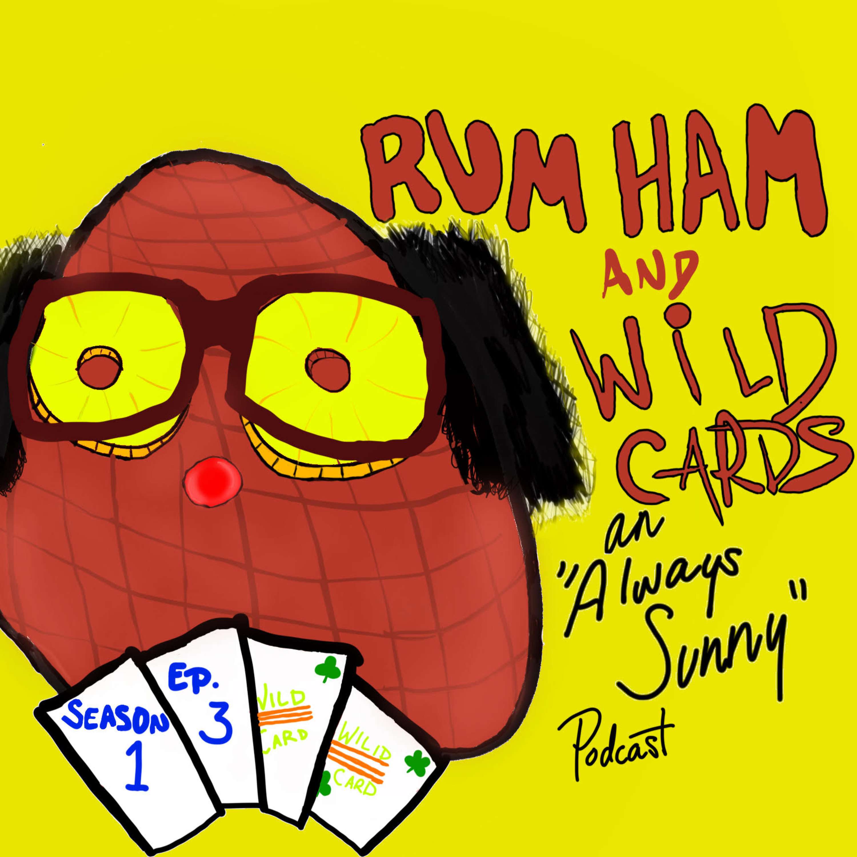 Rum Ham and Wild Cards