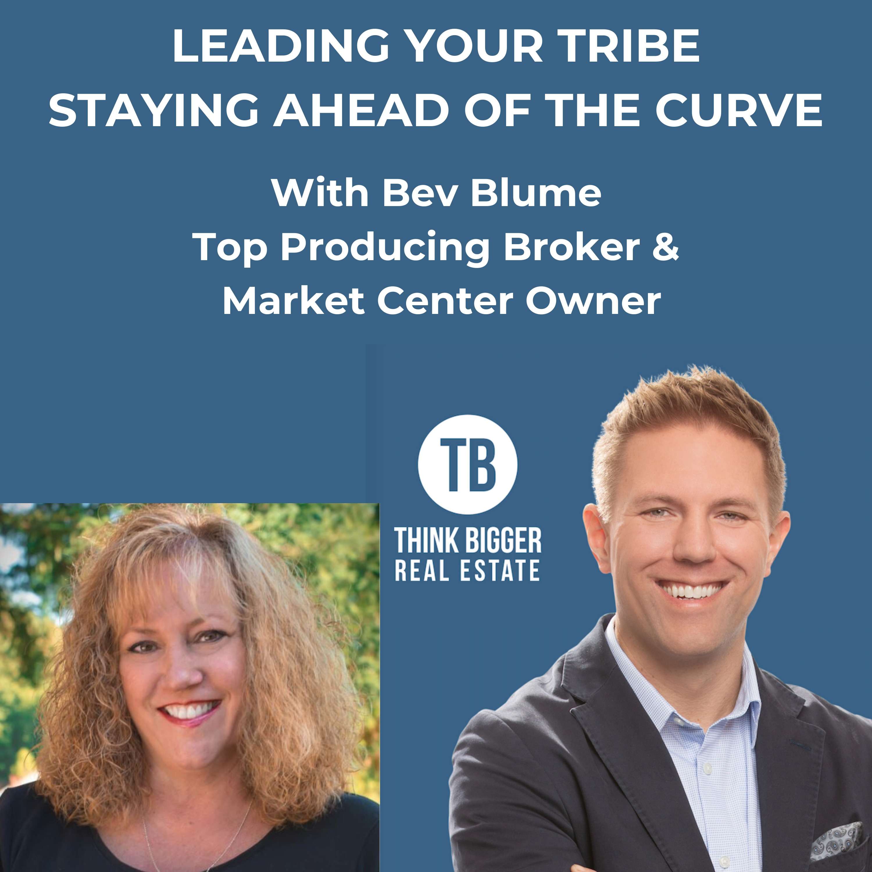 Lead Your Tribe - Stay Ahead of the Curve with Bev Blume