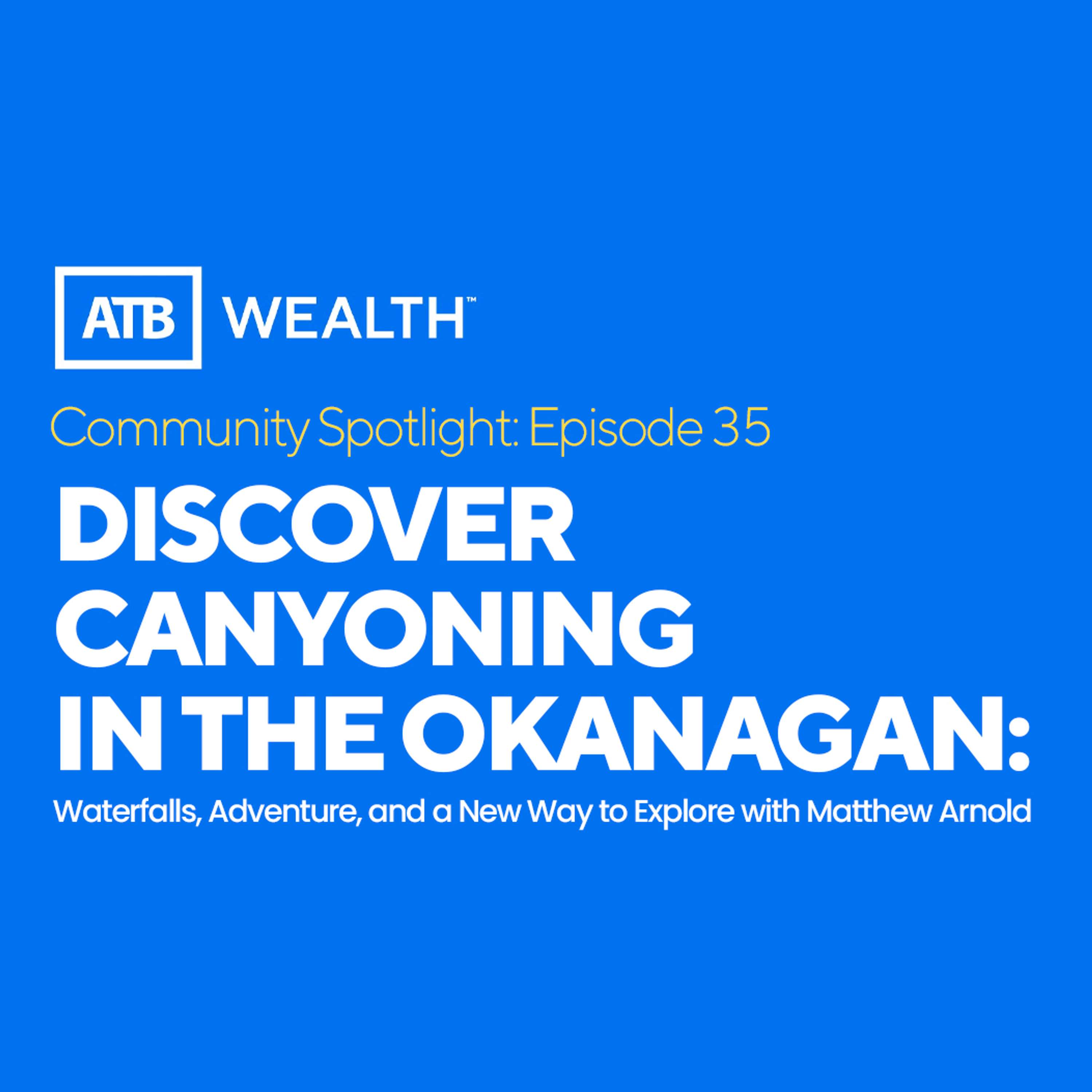 Discover Canyoning in the Okanagan: Waterfalls, Adventure, and a New Way to Explore