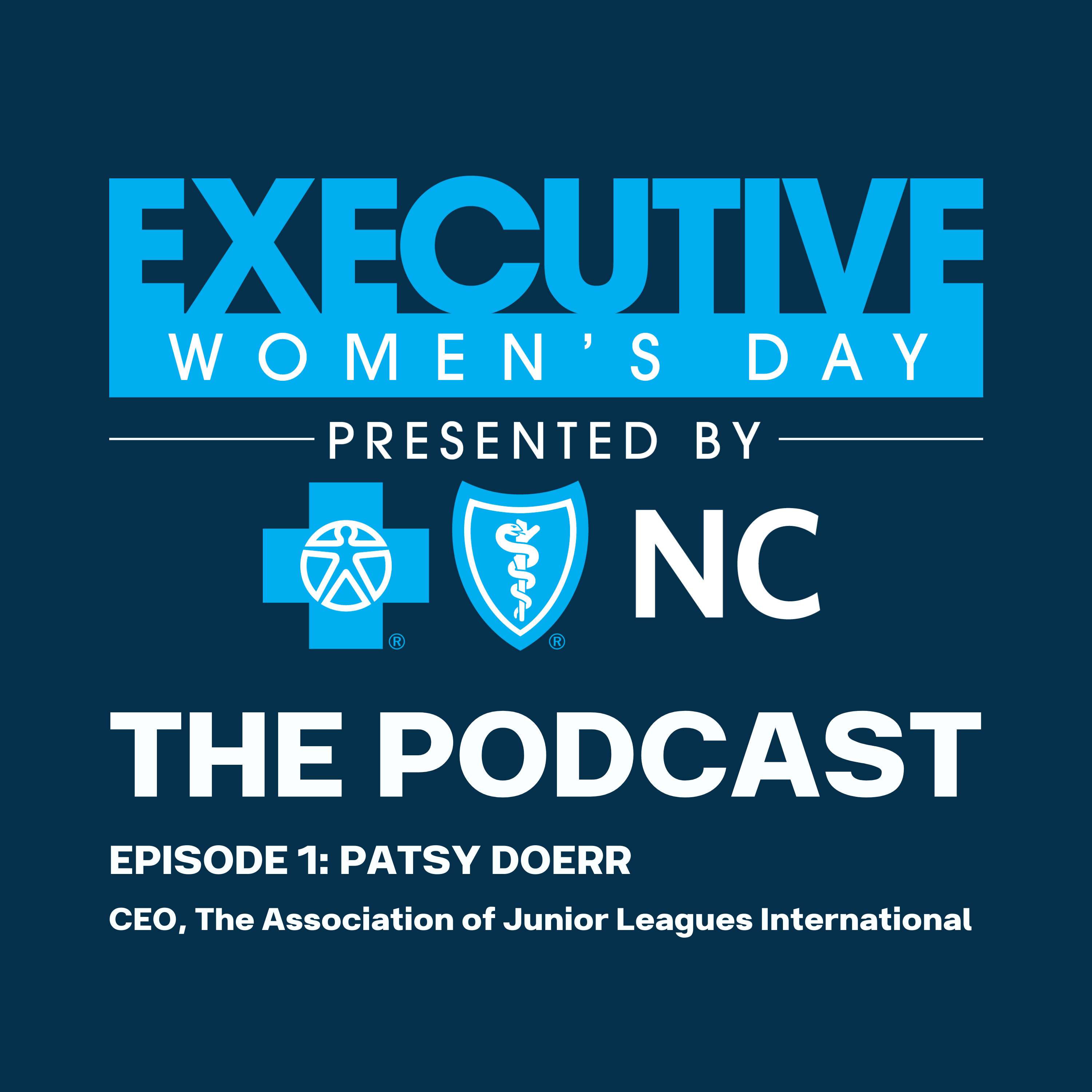 Introducing the Executive Women's Day Podcast, from Blue Cross and Blue Shield of North Carolina
