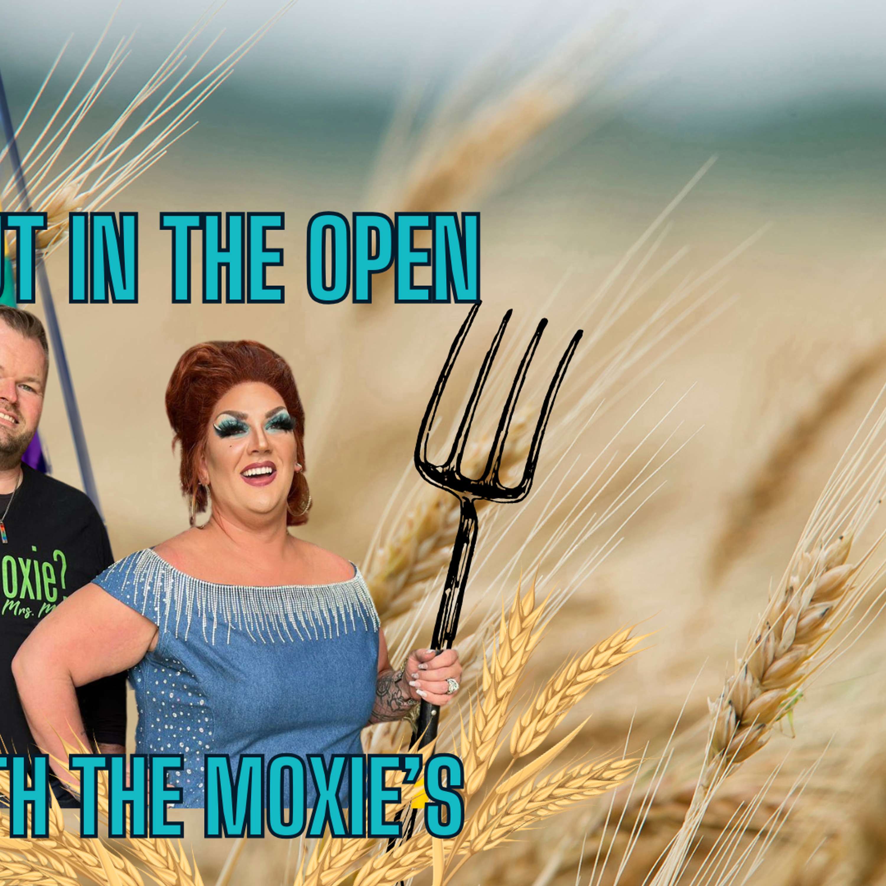 Out in the Open with the Moxies