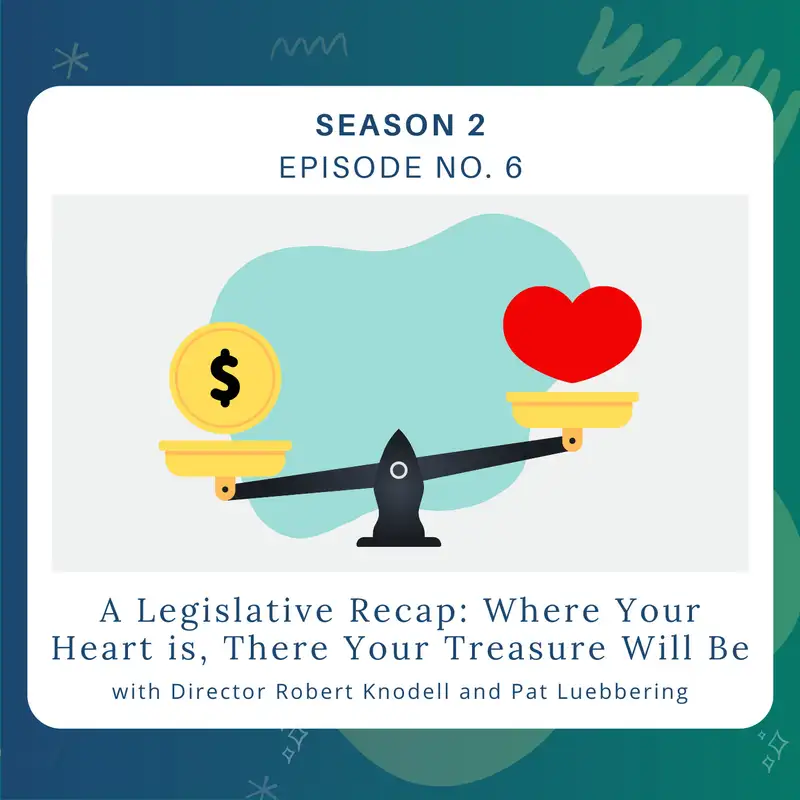 A Legislative Recap: Where Your Heart is, There Your Treasure Will Be