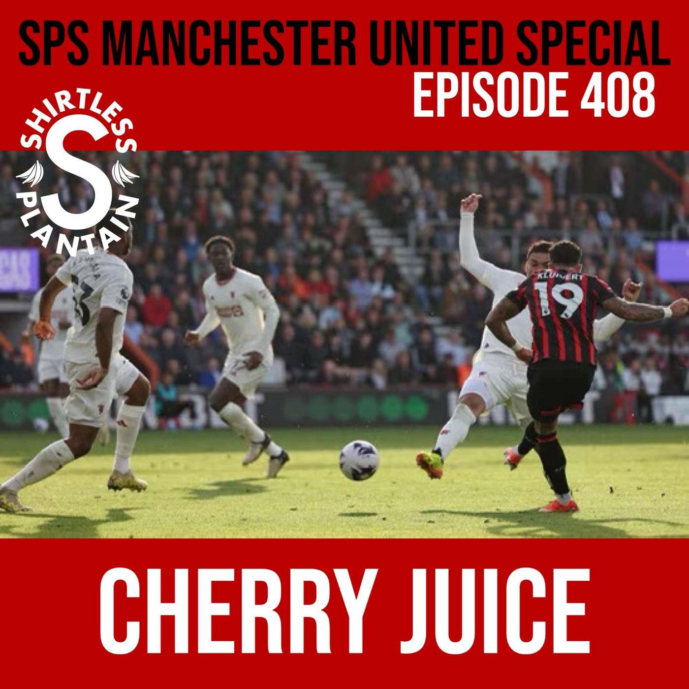 SPS Man Utd Edition - Cherry Juice - Episode 408