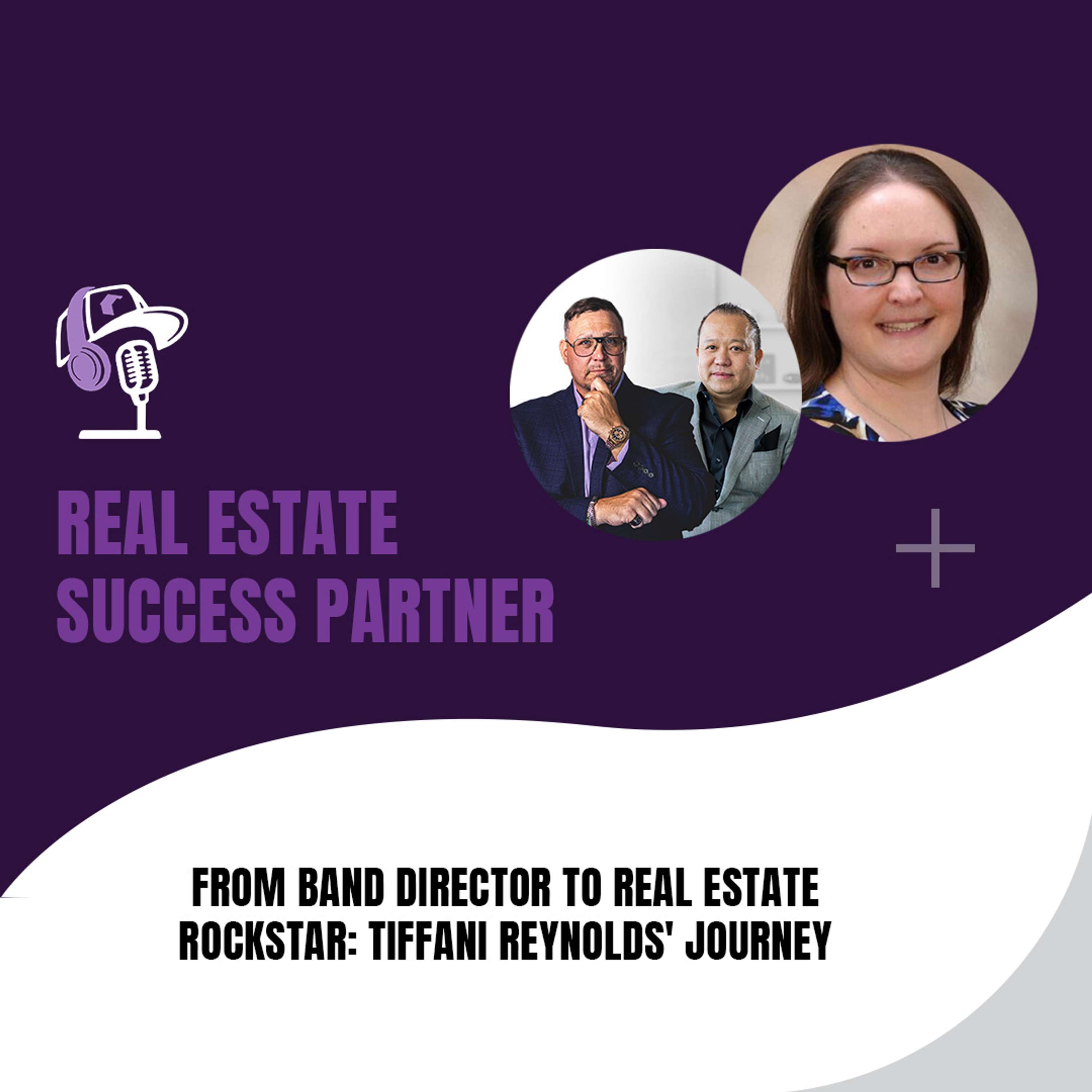 From Band Director to Real Estate Rockstar: Tiffani Reynolds' Journey