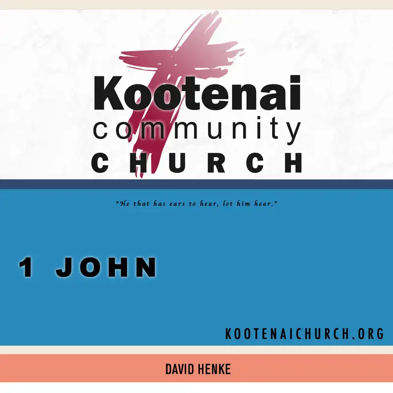 Kootenai Church: Adult Sunday School - 1 John