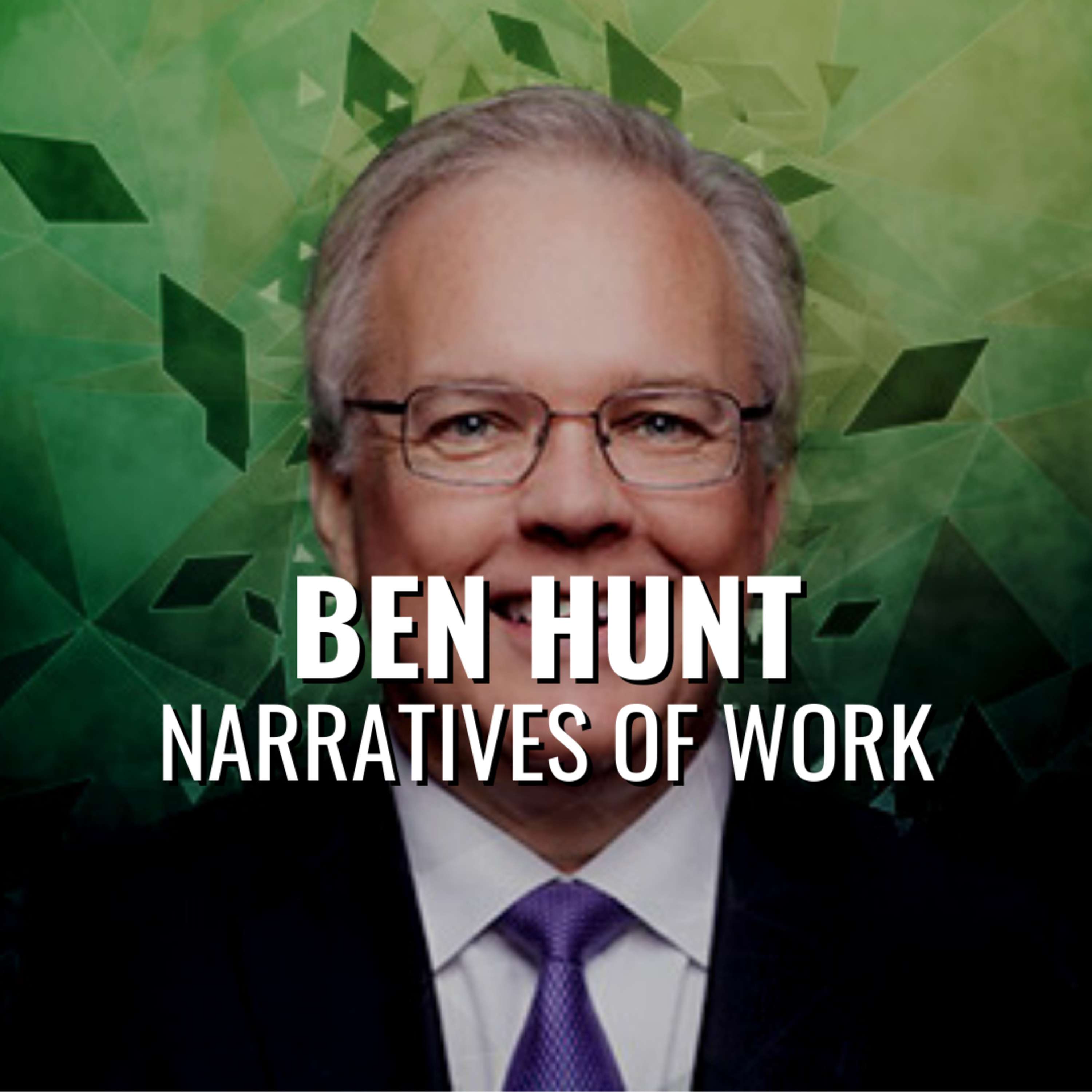 Narratives, Work & What Matters - Ben Hunt - podcast episode cover