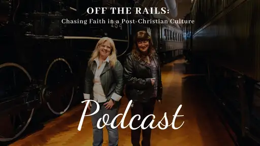 Off the Rails: Chasing Faith in a Post-Christian Culture