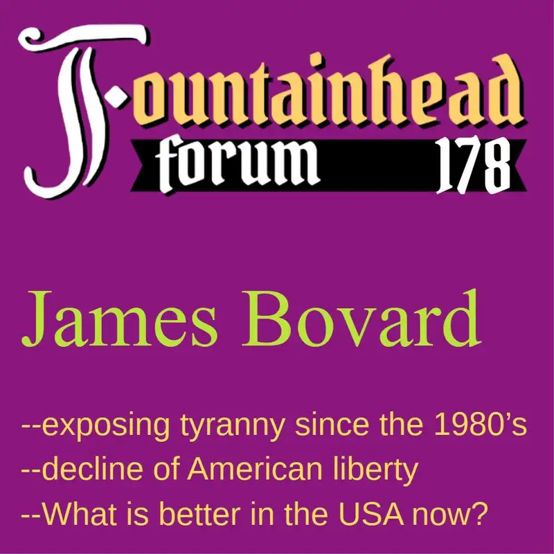 FF-178: James Bovard on his long career writing and fighting for liberty