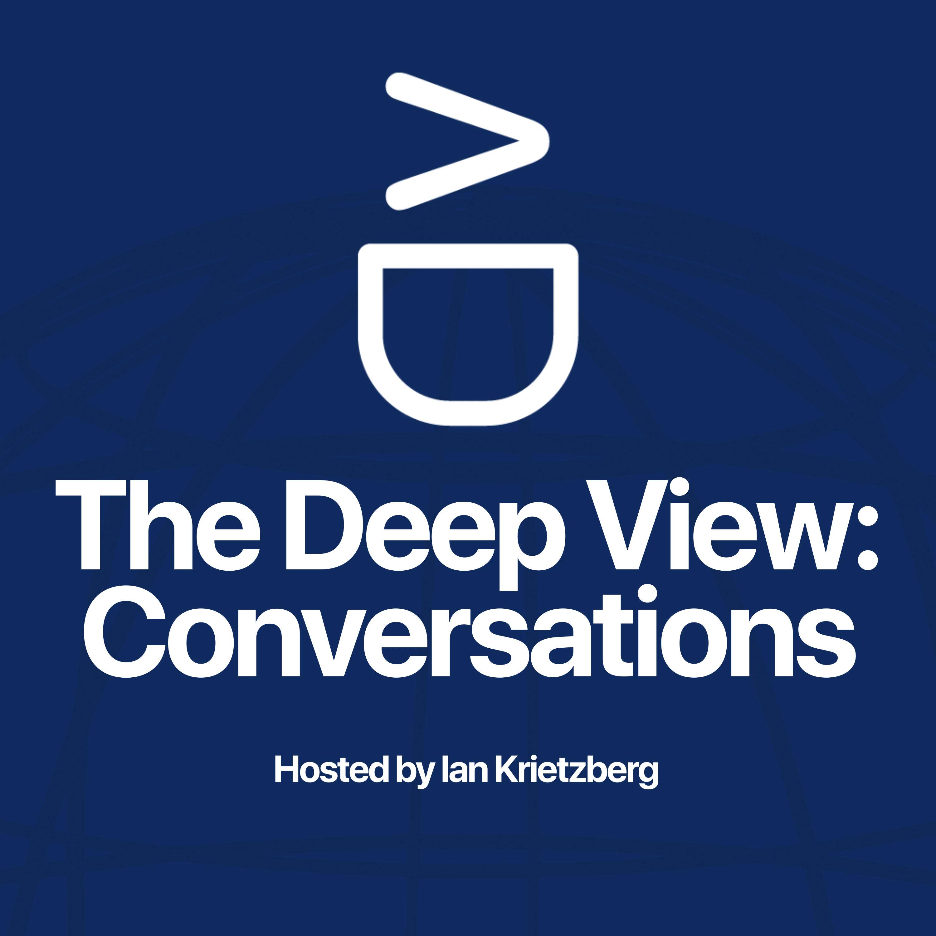 The Deep View: Conversations