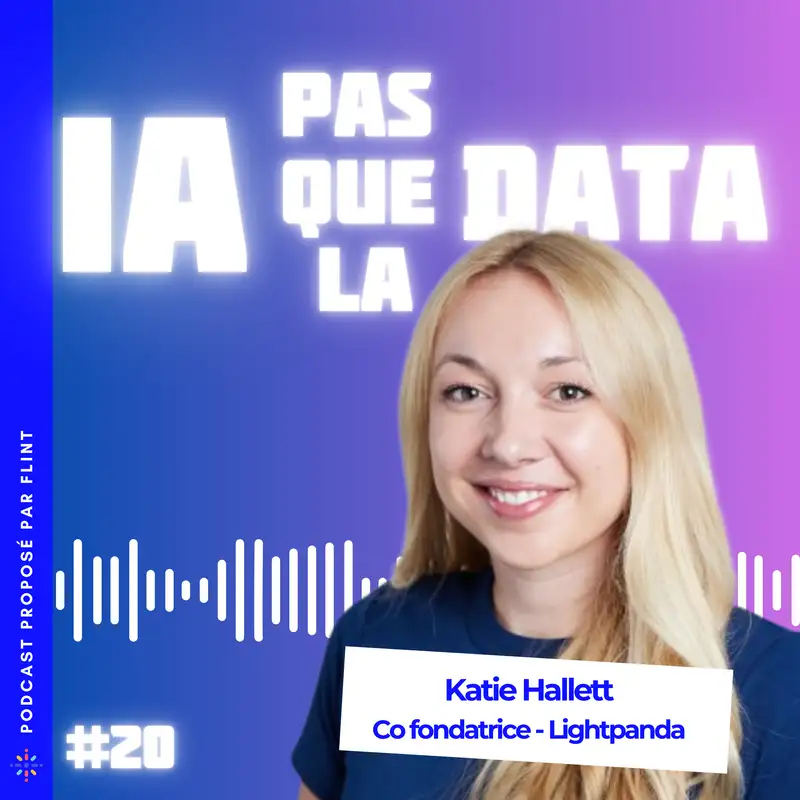 #20 - Web, IA et agents : Vers un internet optimisé pour les machines ? avec Katie Hallett de Lightpanda