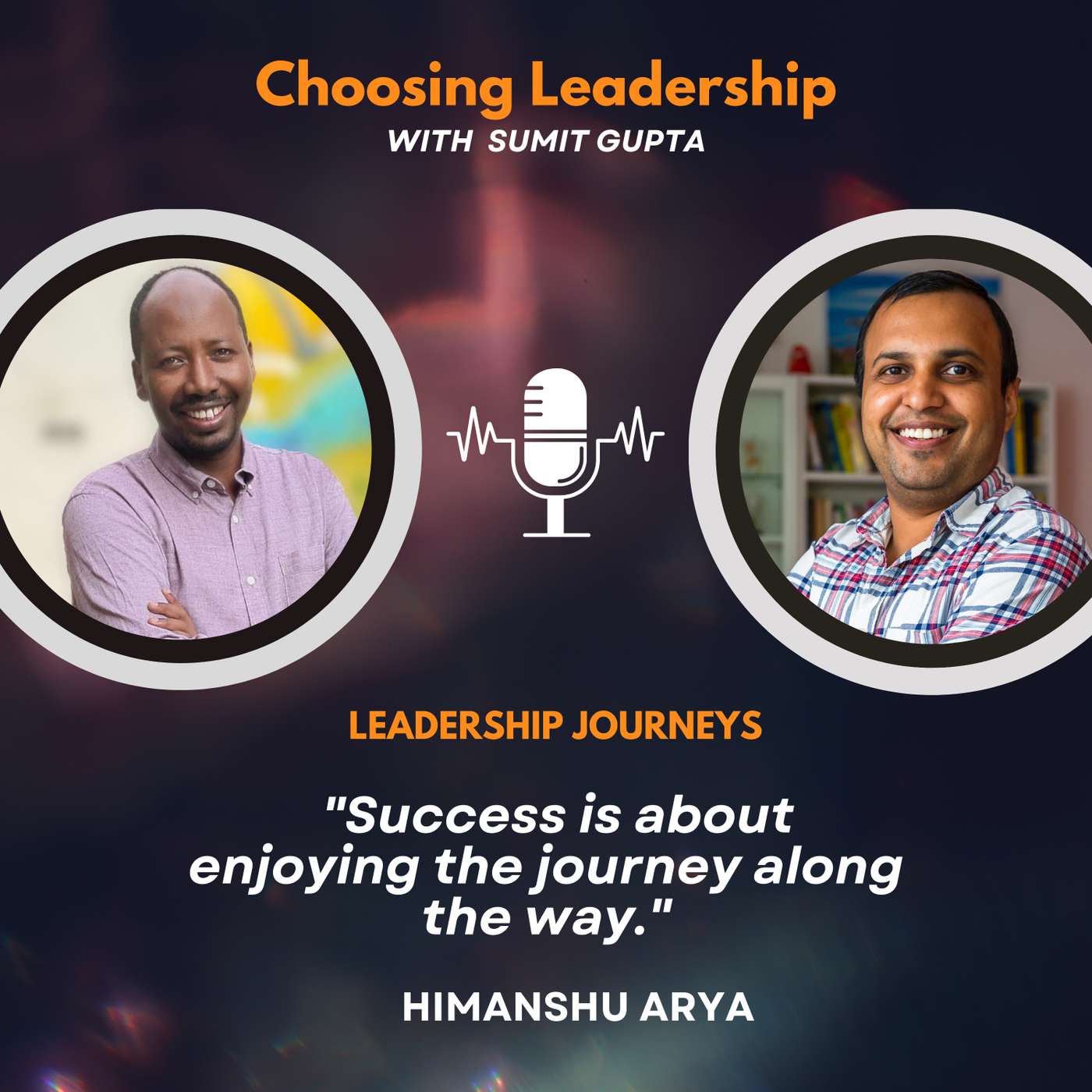 Choosing Leadership with Sumit Gupta