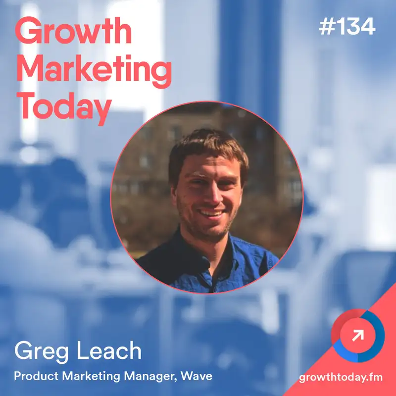 The Rise of The Product Marketing Function with Greg Leach (GMT134)