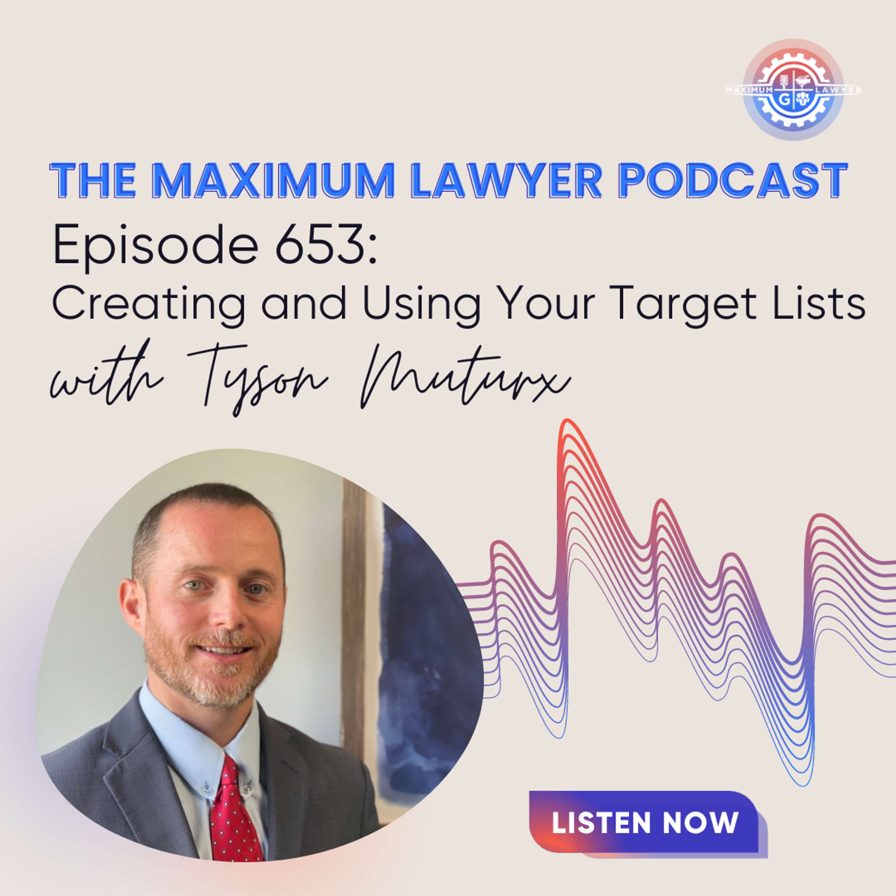 Creating and Using Your Target Lists with Tyson Mutrux