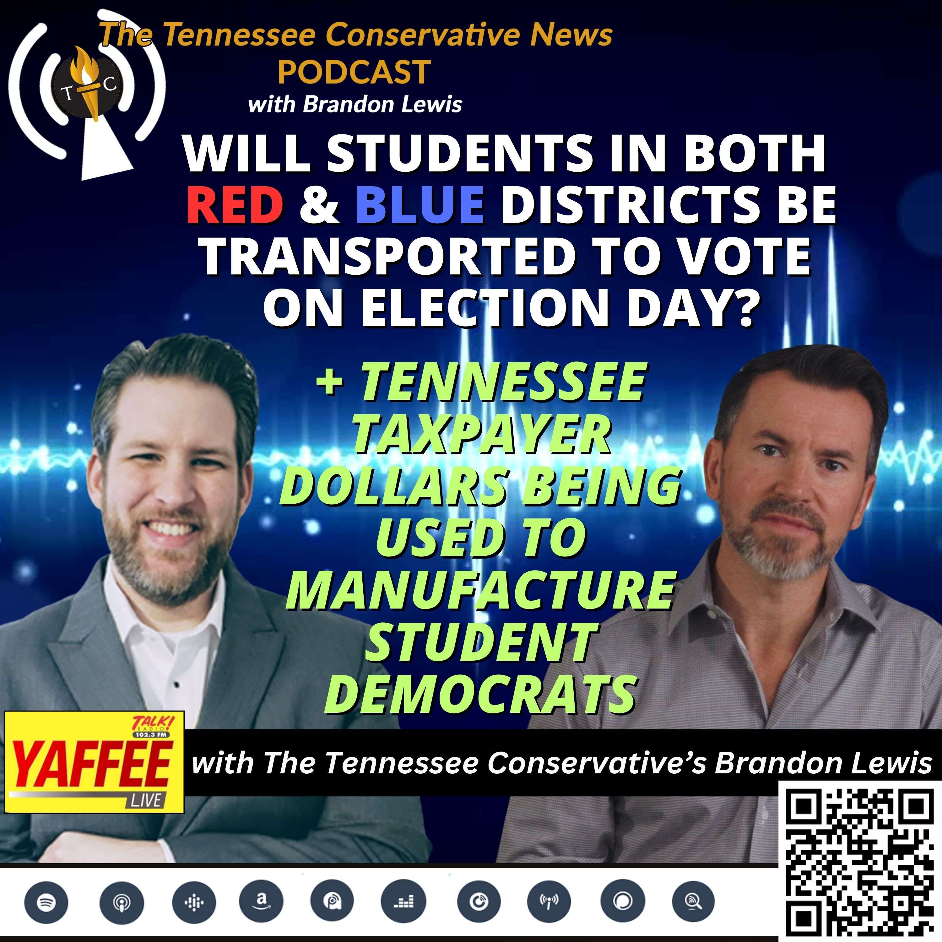 Brandon Lewis: Will Students In Both Red & Blue Districts Be Transported To Vote On Election Day? /  Tennessee Taxpayer Dollars Used To Manufacture Student Democrats 