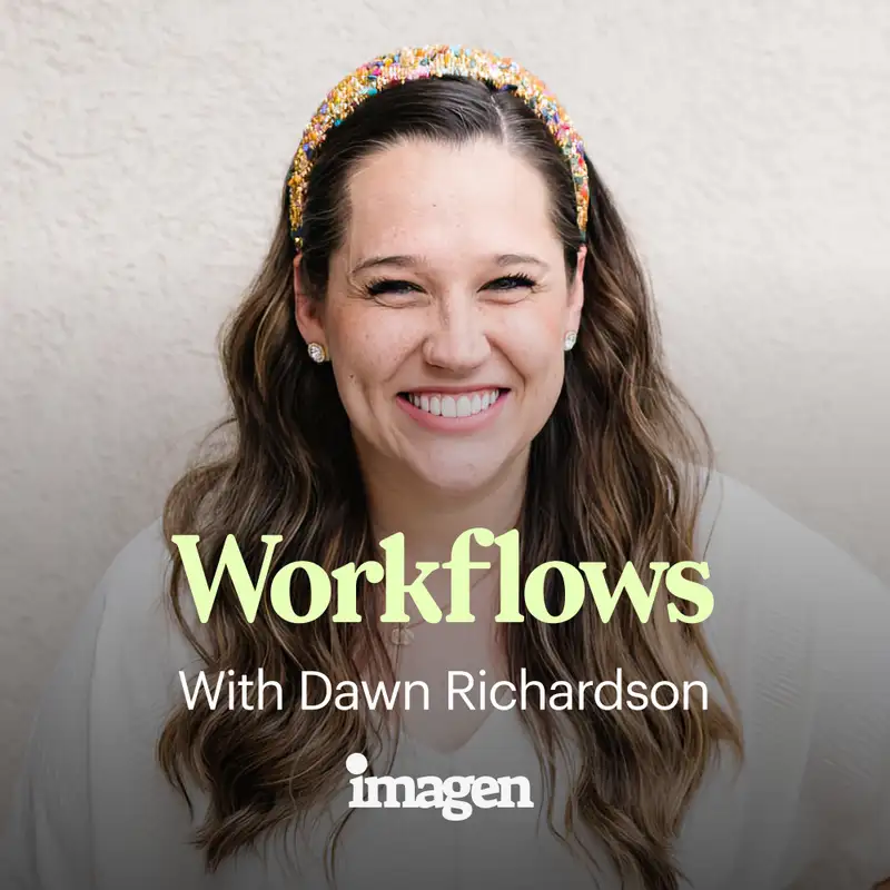 Workflows with Dawn Richardson