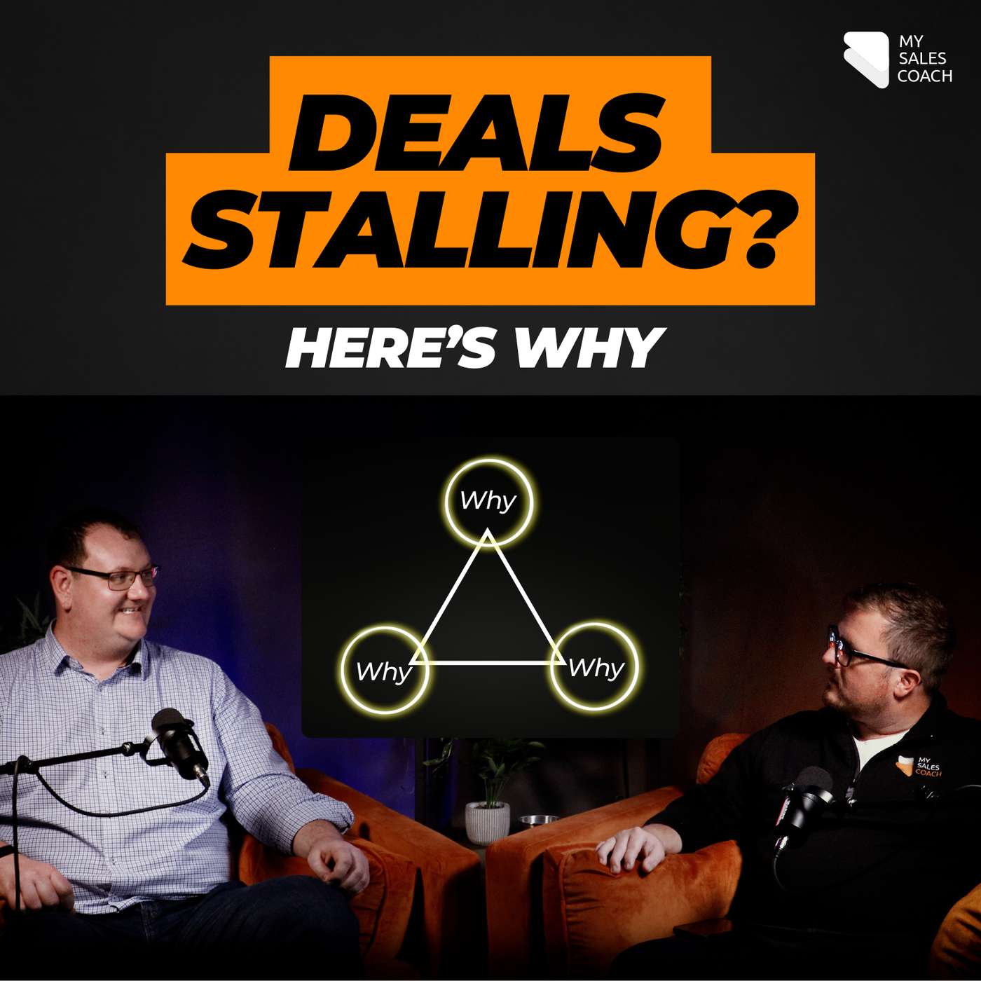 The '3 Whys' Framework Top Performers Use To Close More Deals | EP26 | Scott Cowley
