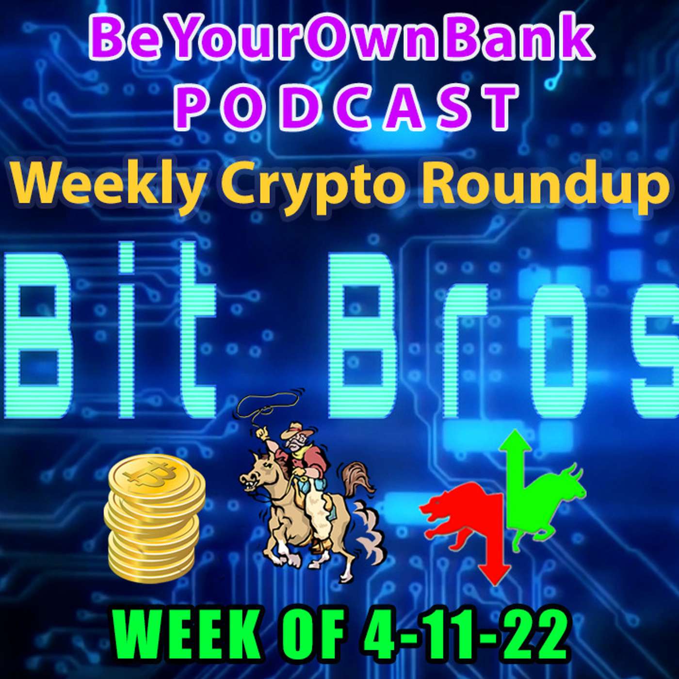 GEE BOTS | BeYourOwnBank Podcast | Weekly Crypto Roundup: 4-11-22 episode artwork