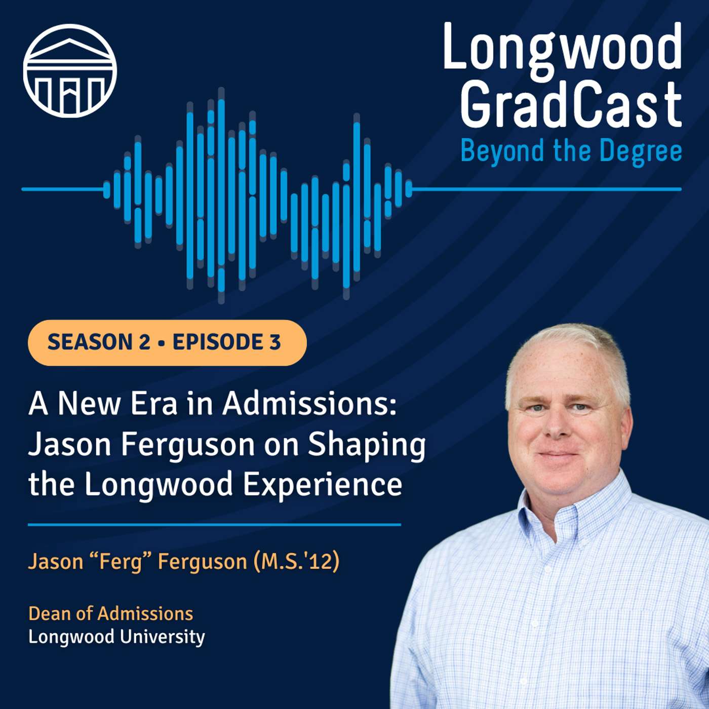 Longwood GradCast - Beyond the Degree