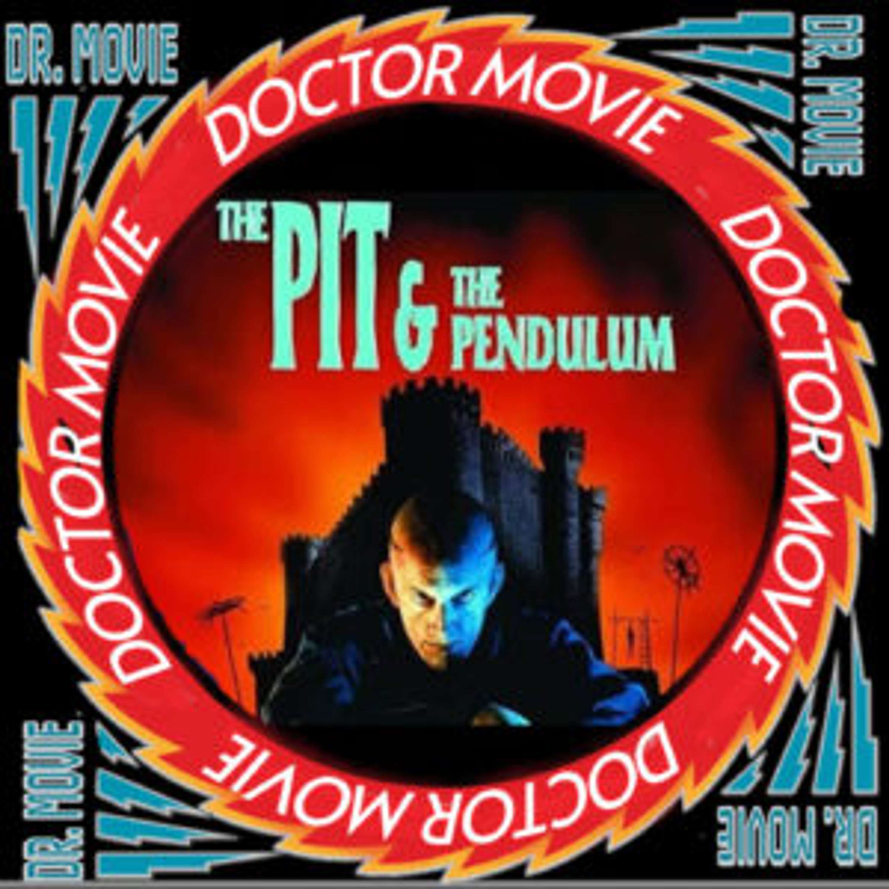 Doctor Movie: Episode 305: The Pit and the Pendulum (1991) - podcast episode cover