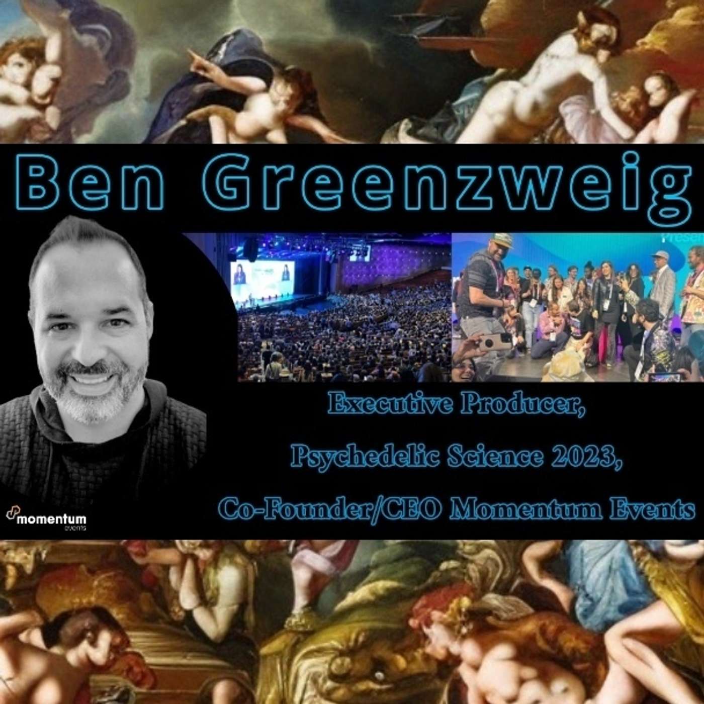 Ben Greenzweig - Executive Producer, Psychedelic Science 2023, CEO Momentum Events