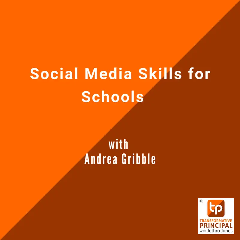 Social Media Skills for Schools with Andrea Gribble Transformative Principal 569